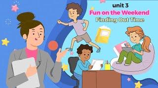 WE CAN3-term2-Unit3-fun on the weekend-Finding Out Time-إنجليزي- الصف الثالث -الفصل الدراسي الثاني