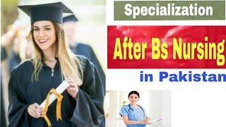 Specialization after bs Nursing..specialized degree .bs nursing scope.urdu/Hindi