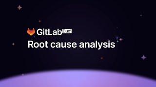 GitLab Duo Root cause analysis