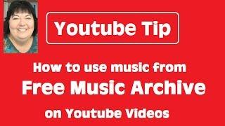 How to Use Music from Free Music Archive (FMA) on Youtube Videos - Youtube Tip