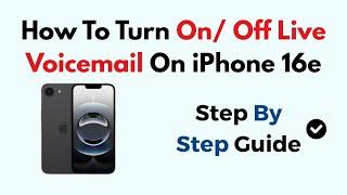 How To Turn On/ Off Live Voicemail On iPhone 16e