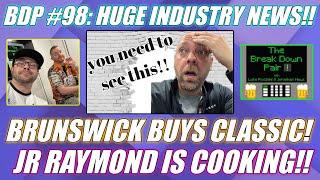 The Break Down Pair #98:  HUGE Industry News!  JR Raymond Hot Takes - He's RIGHT!