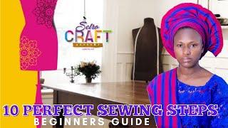 10 EASY SEWING STEPS FOR BEGINNERS | HOW TO START MAKING YOUR OWN CLOTHES FROM SCRATCH | SETRO CRAFT