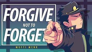 To Forgive But Not Forget - Mufti Menk