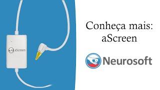 Conheça mais: aScreen Neurosoft