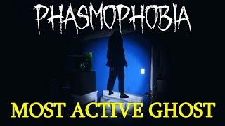 The most active ghost in Phasmophobia