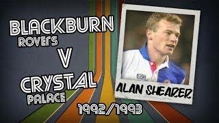 ALAN SHEARER - Blackburn v Palace, 92/93 | Retro Goal