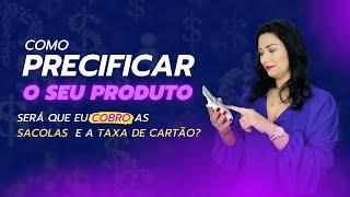 Como precificar o seu produto e não perder 