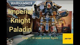 Warhammer 40k Imperial Knight House Terryn (knight paladin) 1:18 scale action figure. WOW Joytoy!