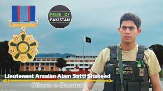 A Tribute to the Lt Arsalan Alam Satti Shaheed | The Pride of Pakistan | The Pride of Pakistan Army