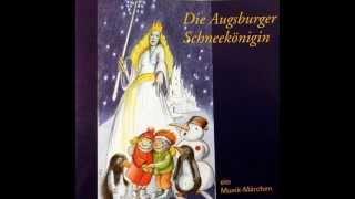 Die Augsburger Schneekönigin / Ein Kinder-Musical