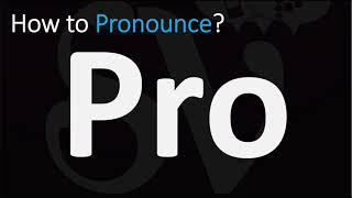 How to Pronounce Pro? (CORRECTLY)