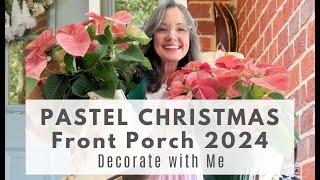 PASTEL CHRISTMAS Front Porch Decorate With Me 2024  | Small Space Holiday Makeover