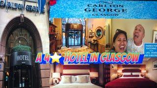 Where to stay in Glasgow || Carlton George Hotel Glasgow || A 4 star Hotel in Glasgow Scotland