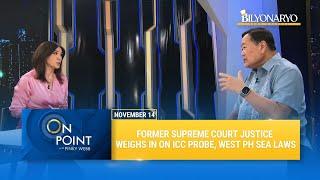 On Point: Former Supreme Court Justice weighs in on ICC probe, West PH Sea laws