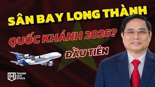 Sân Bay Long Thành: Hành Trình Từ Giấc Mơ Đến Chuyến Bay Đầu Tiên Vào Quốc Khánh 2026