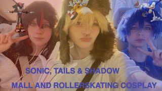 SONIC, TAILS & SHADOW MALL AND ROLLERSKATING COSPLAY VLOGGG!!