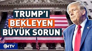 Trump'ı Bekleyen En Büyük Problem Ne? | NTV