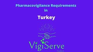 Pharmacovigilance requirements in Turkey