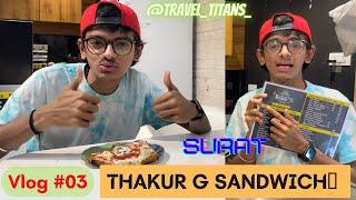 Thakur G Sandwich Centre | Surat Food | Travel Titans | Kalpesh Kalsariya #street_food #sandwich