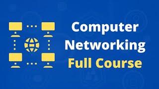 Computer Networking Complete Course - Basic to Advanced