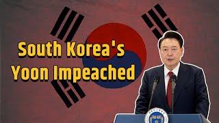 Why Was South Korea's Yoon Suk Yeol Impeached?