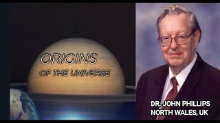 Dr. John Phillips - The Origin of the Universe (Full Sermon)