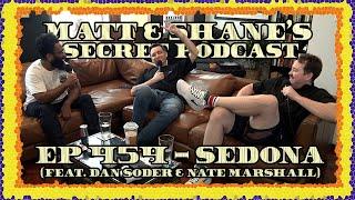 Ep 454 - Sedona (feat. Dan Soder & Nate Marshall)