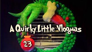 A Quirky Little Vlogmas: Day 23 - Grinchmas!