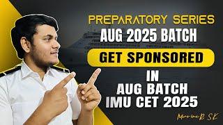 August batch full information | How to get Sponsorship? | IMU CET 2025 | MarineR Sk