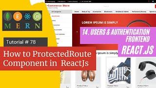 React js Tutorial # 78| How to Protected Route Component in  ReactJs |E-Commerce site