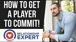 How To Get A Player To Commit! 2 (SECRETS) Women Don't Know!