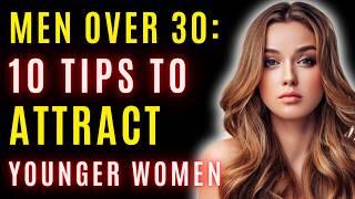 Guys Over 30 Should Know THIS About Attracting Younger Women