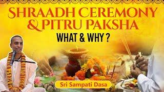 Shraadh Ceremony & Pitru Paksha : What & Why? | Sri Sampati Dasa