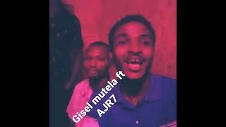 gisel MUTELA ft ajr7