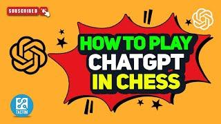 How to Play ChatGPT in Chess 2024