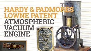 Hardy & Padmores Lowne Patent Atmospheric Vacuum Engine | The Old Machinery Magazine