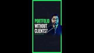 Build a portfolio without clients