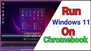 Run Windows 10/ 11 on Chromebook - 2022