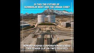 Is This The Future of Summerlin West's Urban Core? Teaser Clip Released!