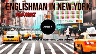 English Man In New York - JONNY K - D&B REMIX