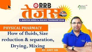 RRB TEJAS-RAILWAY PHARMACIST | Flow of fluids, Size reduction & separation, Drying, Mixing,CLASS-10