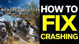 How To FIX Monster Hunter Wilds Crashing On PC (2025)