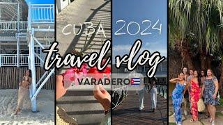 Varadero, Cuba  | Travel vlog 2024