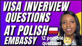 VISA INTERVIEW QUESTIONS AT POLISH EMBASSY | 12 POSSIBLE QUESTIONS YOU WILL BE ASKED