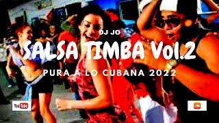 DJ Jo - MIX SALSA TIMBA V.2 - PURA A LO CUBANA 2022