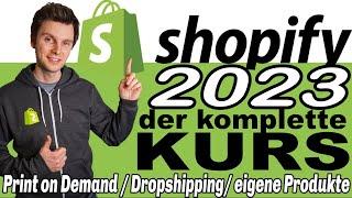 Shopify Shop erstellen 2023 - Shopify Dropshipping Onlineshop aufbauen