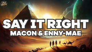 Macon & Enny-Mae - Say It Right (Lyrics)