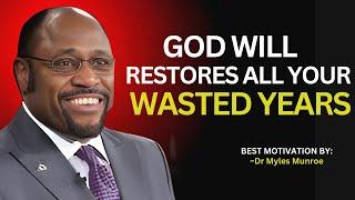 Dr Myles Informs : Transforming Wasted Years into Divine Restoration #GodRestores