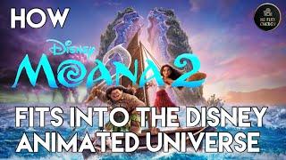 How MOANA 2 Fits Into the Disney Animated Universe Theory